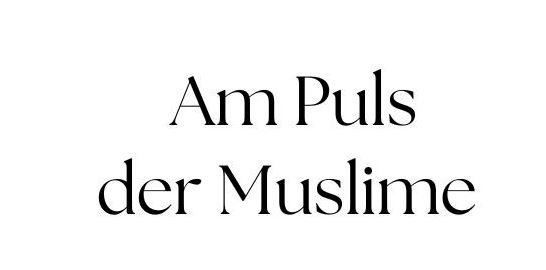 Die neue Reihe: “Am Puls der Muslime”